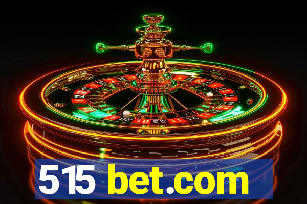 515 bet.com